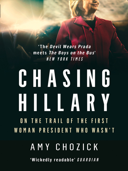 Title details for Chasing Hillary by Amy Chozick - Wait list